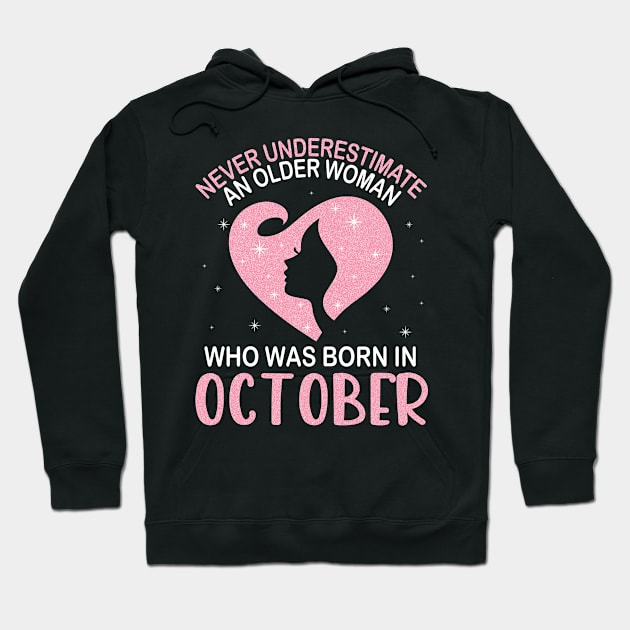 Never Underestimate An Older Woman Who Was Born In October Happy Birthday To Me Nana Mom Daughter Hoodie by bakhanh123